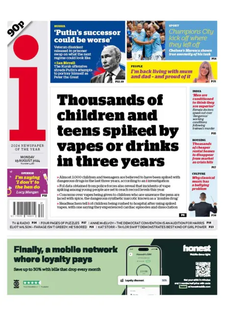 The main headline on the front page of the i reads: "Thousands of children and teens spiked by vapes or drinks in three years"