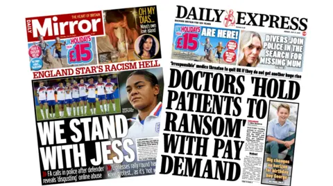 The headline on the front page of the Daily Express reads: “Doctors 'hold patients to ransom' with pay demand”. The headline on the front page of the Daily Mirror reads: “We stand with Jess”.