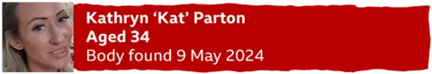 A banner with a photo of Kathryn Parton reading "aged 34, body found 9 May 2024"