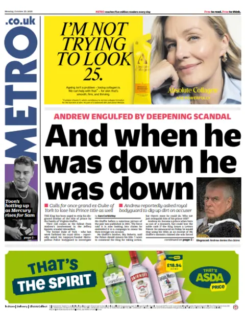 The headline on the front page of the Metro reads: "Andrew engulfed by deepening scandal: 'And when he was down he was down'"