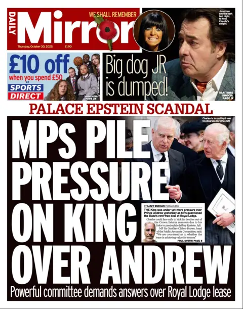 "MPs pile pressure on King over Andrew" reads the headline on the front page of the Daily Mirror.