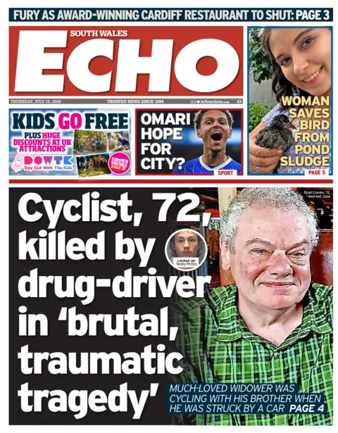 South Wales Echo South Wales Echo front page: Cyclist, 72, killed by drug-driver in 'brutal, traumatic tragedy', alongside a photo of a man with grey hair and a green shirt.