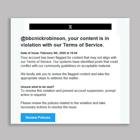 An email addressed to Nick Robinson with the social media company X's branding at the top states that his account has violated its term of service, and invites him to click a link to review the violating material