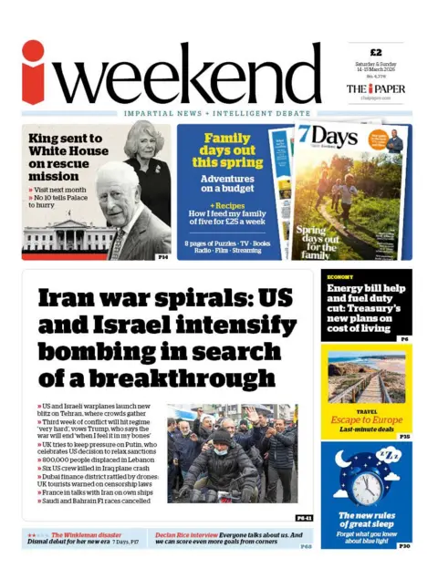 The headline on the front page of the i Weekend reads: "Iran war spirals: US and Israel intensify bombing in search of a breakthrough."