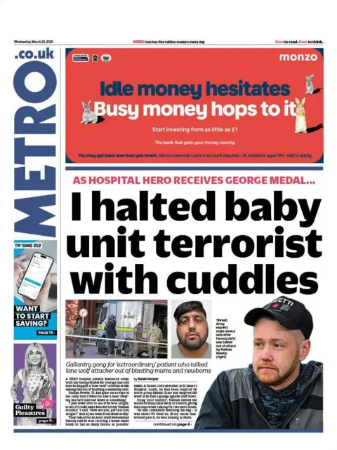 The headline on the front page of Metro reads: "I halted baby unit terrorist with cuddles."