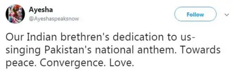 Twitter/Ayeshaspeaksnow Twitter user Ayesha wrote: "Our Indian brethren's dedication to us- singing Pakistan's national anthem. Towards peace. Convergence. Love."