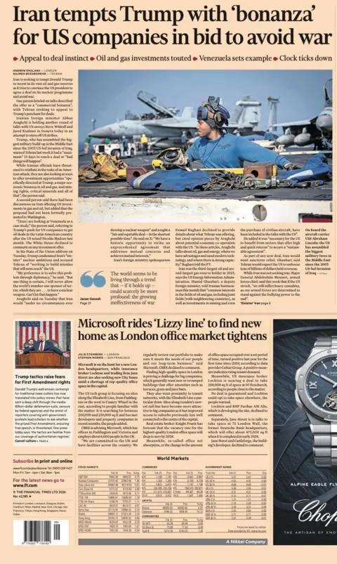 The headline on the front page of the Financial Times reads: "Iran tempts Trump with 'bonanza' for US companies in bid to avoid war."