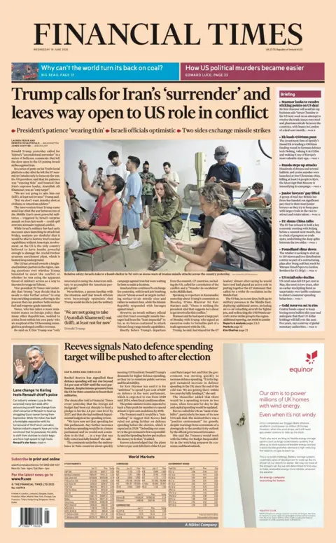The headline on the front page of the Financial Times reads: "Trump calls for Iran's 'surrender' and leaves way open to US role in conflict".