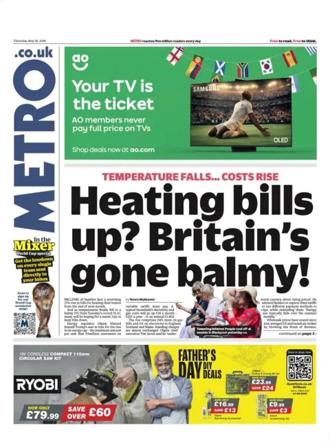 "Heating bills up? Britain's gone balmy!" reads the headline on the front page of Metro.
