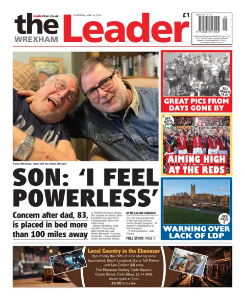 Wrexham Leader Front page of the Wrexham Leader with the main headline 'Son: I feel powerless' with an image of the son and his dad sat on two chairs smiling whilst looking at the camera. There is a sub headline underneath which reads 'Concern after dad, 83, is placed in bed more than 100 miles away'. Other headlines read 'Great pics from days gone by' with a black and white image of a group of people, 'Aiming high at the reds' with a picture of Wrexham football players, and 'Warning over lack of LDP'. 