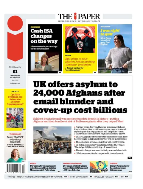 The headline on the front page of the i Paper reads: "UK offers asylum to 24,000 Afghans after email blunder and cover-up cost billions".
