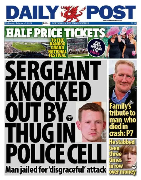 Daily Post Daily Post front page: Sergeant knocked out by thug in police cell: man jailed for 'disgraceful' attack. Side stories: family's tribute to man who died in crash. He stabbed teen three times in row over money. 