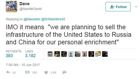 Twitter/SandleDave One Twitter user wrote: "IMO it means "we are planning to sell the infrastructure of the United States to Russia and China for our personal enrichment."