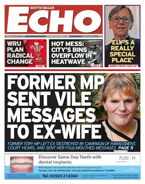 South Wales Echo Front page of South Wales Echo. Main headline reads: Former MP sent vile messages to ex-wife: Former Tory MP left ex 'destroyed' by campaign of harassment, court hears, and sent her foul mouthed messages. Other headlines read: Hot Mess: city's bins overflow in heatwave and WRU plan radical change. 