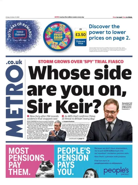 The headline on the front page of the Metro reads: "Whose side are you on, Sir Keir?".