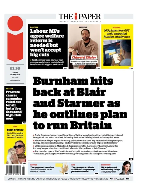 "Burnham hits back at Blair and Starmer as he outlines plan to run Britain" reads the headline on the front page of The i Paper.