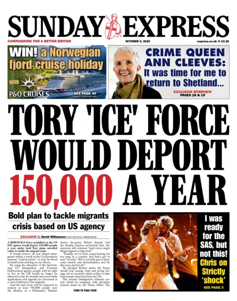 BBC "Tory 'Ice' Force would deport 150,000 a year" reads the headline on the front page of the Sunday Express.