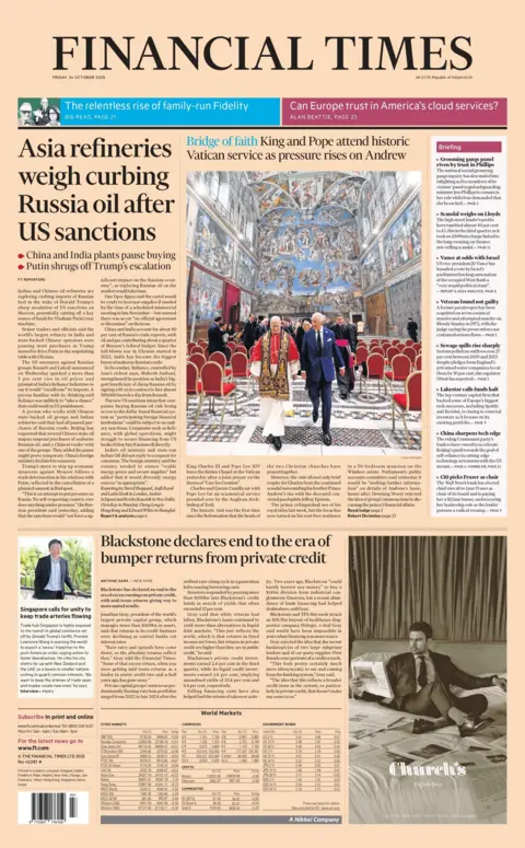 "Asia refineries weigh curbing Russia oil after US sanctions," reads the headline on the front page of the Financial Times. It appears alongside a photo of King Charles III and Pope Leo XIV in the Sistine Chapel, under the headline "bridge of faith".