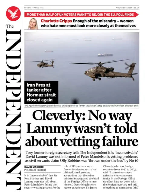 The headline on the front page of the Independent reads: "Cleverly: No way Lammy wasn't told about vetting failure."