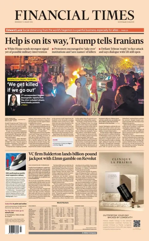 The headline on the front page of the Financial Times reads: "Help is on its way, Trump tells Iranians."