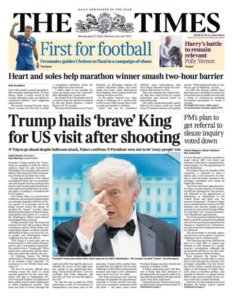 The headline on the front page of the Times is ;Trump hails 'brave' king for US visit after shooting'