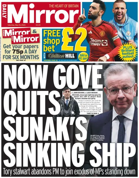 Mirror front page: Now Gove quits Sunak's sinking ship