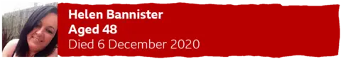 Red banner which says - Helen Bannister - Aged 48 - Died 6 December 2020.
There is an image of a woman with dark hair smiling at the camera.

