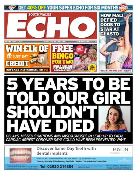 South Wales Echo South Wales Echo newspaper front page shows main headline next to a photo of a woman: Five years to be told our girl shouldn't have died, Delays, missed symptoms and misdiagnoses in lead-up to fatal cardiac arrest coroner says could have been prevented. 