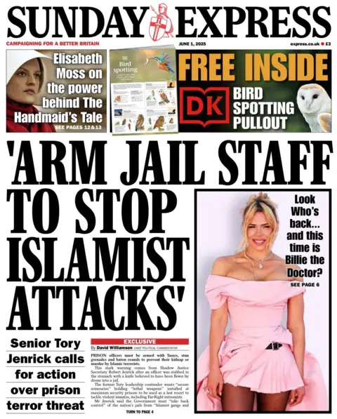 The front page of the Daily Express shows a picture of Billie Piper dressed in a pink dress with the headline: Look who's back... and this time is Billie the doctor? Beside, a headline reads: 'Arm jail staff to stop Islamist attacks'. Below, the accompanying headline reads: Senior Tory Jenrick calls for action over prison terror threat.