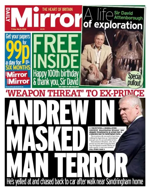 The headline on the front page of the Mirror reads: “Andrew in masked man terror”.