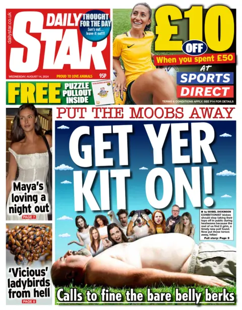 The headline on the front page of the Daily Star reads: “Put away your man boobs – put on your clothes!”