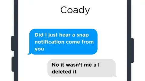 GMP A mocked up digital image showing a phone screen with 'Coady' written at the top, and a blue message box reading: "Did I just hear a Snap notification come from you."
A grey message box underneath reads: "No it wasn't me I deleted it."