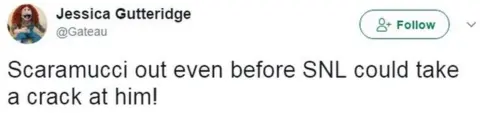 Twitter - @Gateau Tweet from user Gateau reads: Scaramucci out even before SNL could take a crack at him!