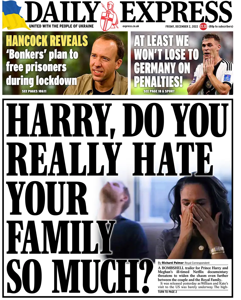 The headline on the front page of the Daily Express reads 'Harry, do you really hate your family so much?'