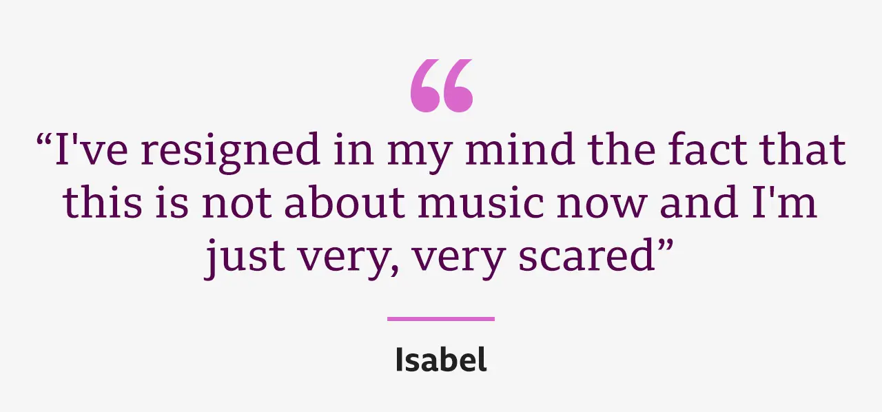 Quote from Isabel: "I've resigned in my mind the fact that this is not about music now and I'm just very, very scared"