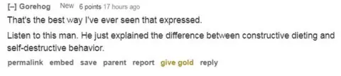 Gorehog Reddit comment: "Listen to this man. He just explained the difference between constructive dieting and self-destructive behaviour."
