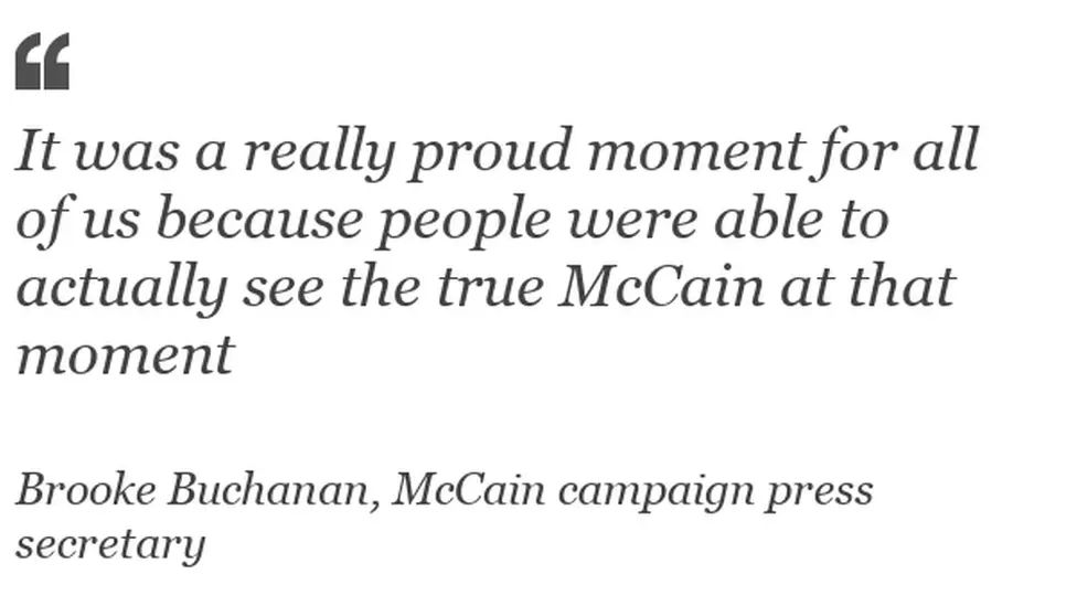 BBC "It was a really proud moment for all of us because people were able to actually see the true McCain at that moment."