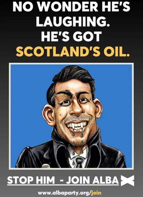 Alba Party Alba Party poster reading: "No wonder he's laughing. He's got Scotland's oil", alongside a vampire-like image of Rishi Sunak