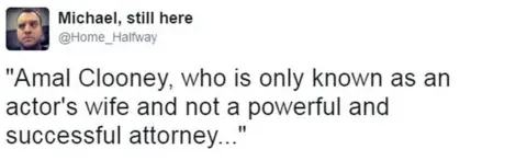 Twitter - @Home_Halfway Tweet from user Home_Halfway reads: "Amal Clooney, who is only known as an actor's wife and not a powerful and successful attorney..."