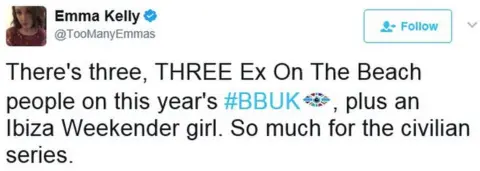 Twitter Emma Kelly's tweet: There's three, THREE Ex On The Beach people on this year's #BBUK, plus an Ibiza Weekender girl. So much for the civilian series.