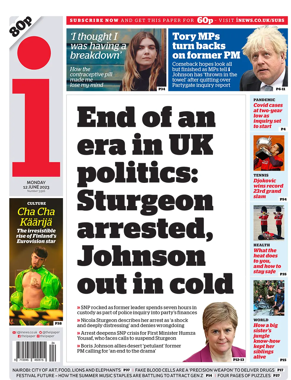 The headline in the i Newspaper reads 'End of an era in UK politics: Sturgeon arrested, Johnson out in cold'