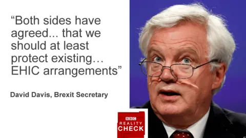 BBC "Both sides have agreed...that we should at lease protect exiting...EHIC arrangements" David Davis, Brexit Secretary