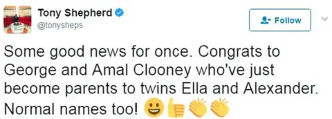 Twitter - @tonysheps Tweet from user tonysheps: Some good news for once. Congrats to George and Amal Clooney who've just become parents to twins Ella and Alexander. Normal names too!