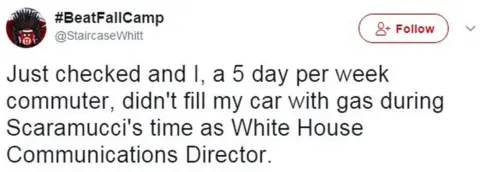 Twitter - @StaircaseWhitt Tweet from user StaircaseWhitt reads: Just checked and I, a 5 day per week commuter, didn't fill my car with gas during Scaramucci's time as White House Communications Director.