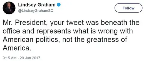 @LindseyGrahamSC Senator Lindsey Graham tweets: "Mr President, your tweet was beneath the office and represents what is wrong with American politics, not the greatness of America."