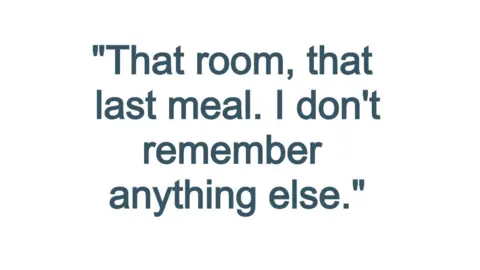 Quote picture: "That room, that last meal. I don't remember anything else."