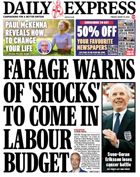 The main headline on the front page of the Daily Express read: "Farage warns of 'hit' on Labour's Budget"