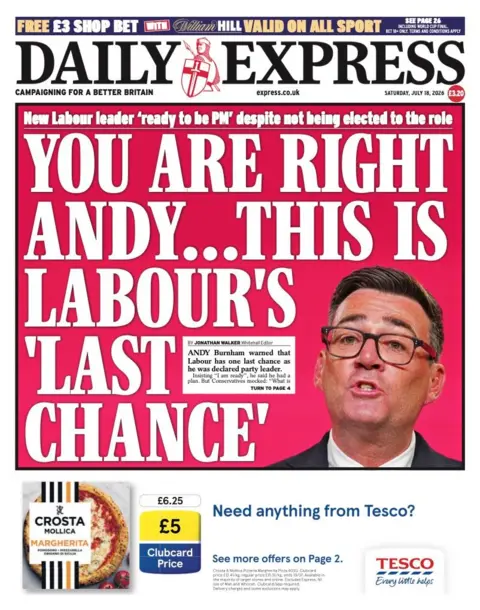 The headline on the front page of the Daily Express reads: 'You are right Andy... this is Labour's "Last chance".'