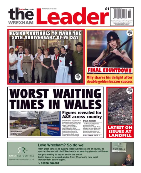 Wrexham Leader Front page of the Wrexham Leader newspaper with the splash headline "Worst waiting times in Wales". At the bottom of the page is an advert for Rose Residential estate agent. There are three other boxes on the page with the following headlines: "Region continues to mark the 80th anniversary of VE Day";  "Olly shares his delight after double golden buzzer success"; and "Latest on issues at landfill".