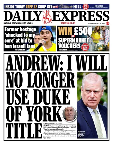 The headline on the front page of Daily Express reads: "Andrew: I will no longer use Duke of York title."